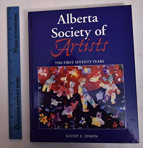 Alberta Society of Artists the First Seventy Years