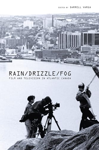 Rain/drizzle/fog: Film and Television in Atlantic Canada