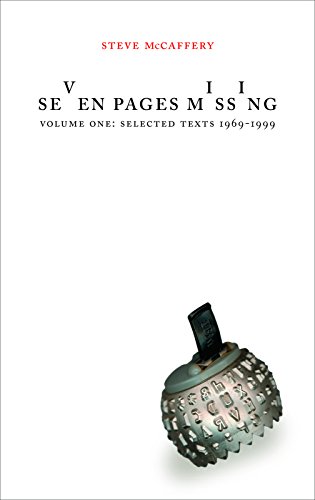 Seven Pages Missing : Volume One : Selected Texts 1969-1999