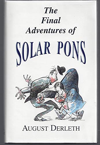 The Final Adventures of Solar Pons. Edited and introduced by Peter Ruber