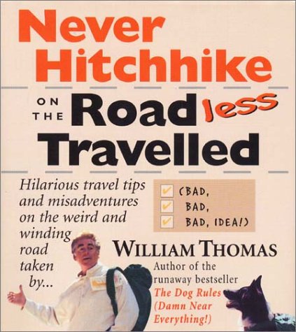 Never Hitchhike on the Road Less Travelled: Bad, Bad, Bad Idea!