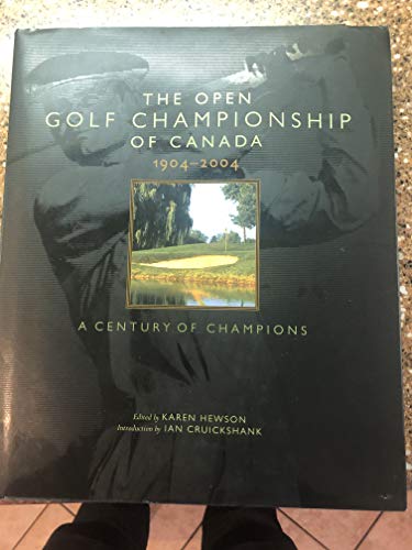 The Open Golf Championship of Canada 1904 - 2004 A Century of Champions