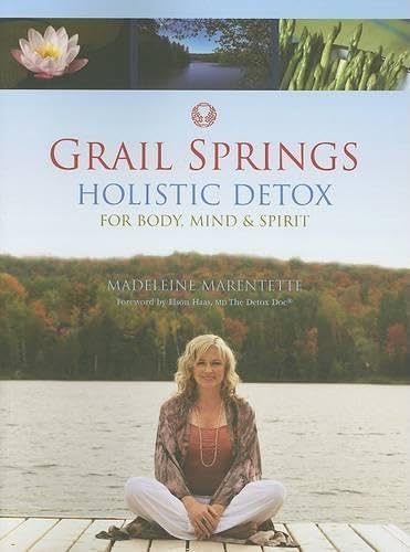 Grail Springs Holistic Detox: For Body, Mind & Spirit