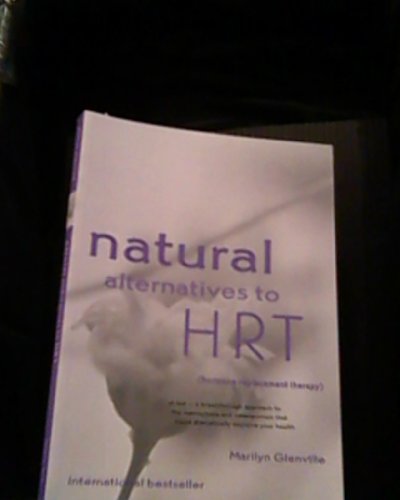 NATURAL ALTERNATIVES TO HRT (Hormone Replacement Therapy)