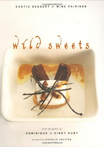 Wild Sweets: Exotic Dessert & Wine Pairings (Inscribed copy)