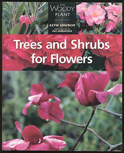 Trees and Shrubs for Flowers (The Woody Plant)