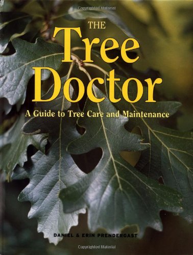 The Tree Doctor: A Guide to Tree Care and Maintenance