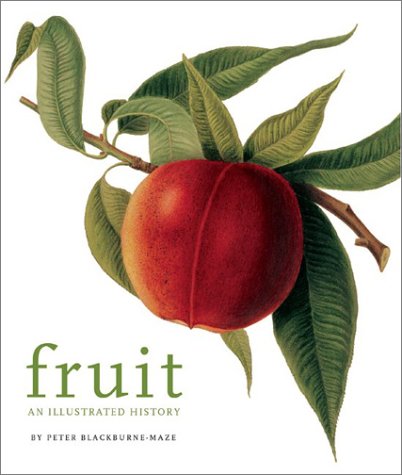 Fruit: An Illustrated History. Images from the Royal Horticultural Society