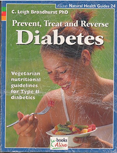 Prevent Treat and Reverse Diabetes (Natural Health Guide) (Alive Natural Health Guides)