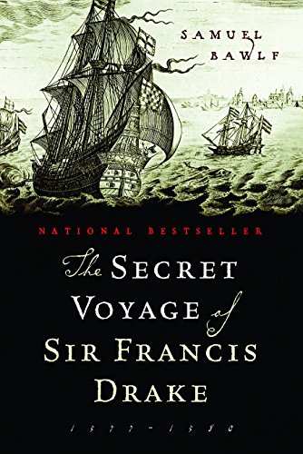 The Secret Voyage of Sir Francis Drake 1577-1580
