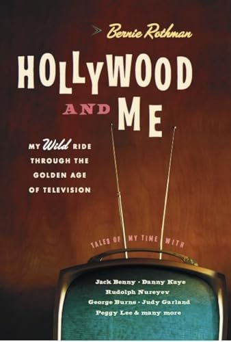 Hollywood and Me : My Wild Ride Through the Golden Age of Television