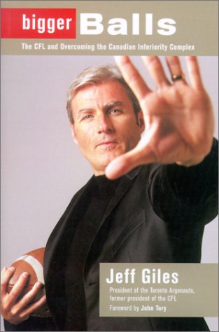 Bigger Balls: The Cfl and Overcoming the Canadian Inferiority Complex
