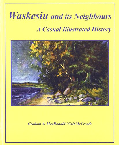 Waskesiu and Its Neighbours : A Casual Illustrated History