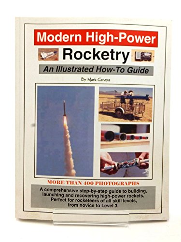 Modern High-Power Rocketry An Illustrated How-to Guide