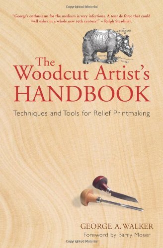 The Woodcut Artist's Handbook: Techniques and Tools for Relief Printmaking (Woodcut Artist's Hand...