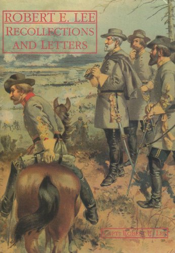 RECOLLECTIONS AND LETTERS OF GENERAL ROBERT E. LEE