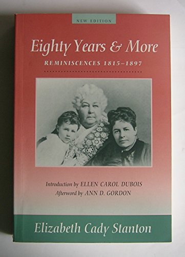 Eighty Years And More: Reminiscences 1815-1897 (Women's Studies)