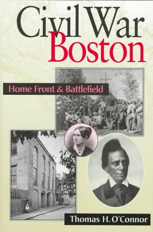 Civil Ware Boston: Home Front and Battlefield (Signed First Edition)