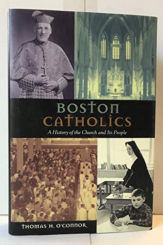 Boston Catholics: A History of the Church and Its People