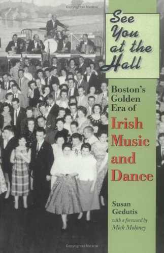 See You at the Hall: Boston's Golden Era of Irish Music and Dance