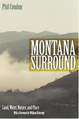 MONTANA SURROUND Land, Water, Nature, and Place (Signed)