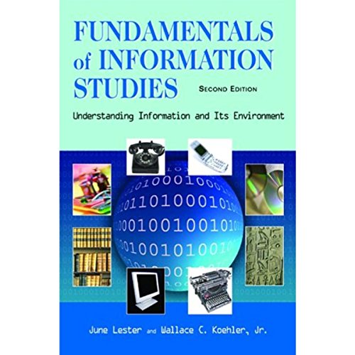 Fundamentals of Information Studies : Understanding Information and Its Environment