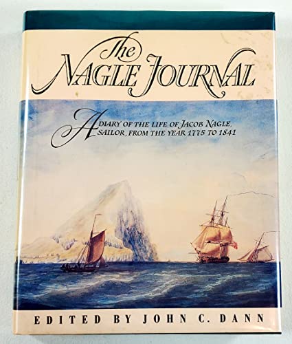 The Nagle Journal: A Diary of the Life of Jacob Nagle, Sailor, from the Year 1775 to 1841