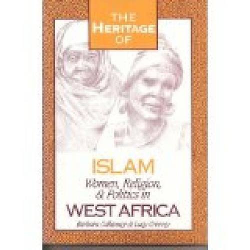 The Heritage of Islam: Women, religion, & Politics in West Africa