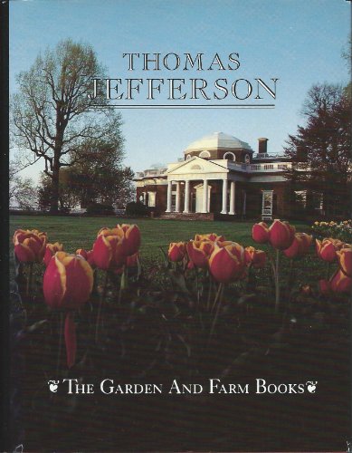 The Garden and Farm Books of Thomas Jefferson - Limited Edition