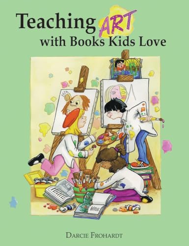 Teaching Art with Books Kids Love: Art Elements, Appreciation, and Design with Award-Winning Books
Teaching Art with Books Kids Love: Art Elements, Appreciation, and Design with Award-Winning Books