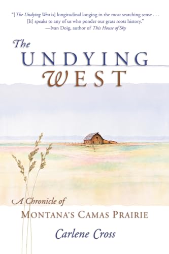 THE UNDYING WEST: A Chronicle of Montana's Camas Prairie (Signed)