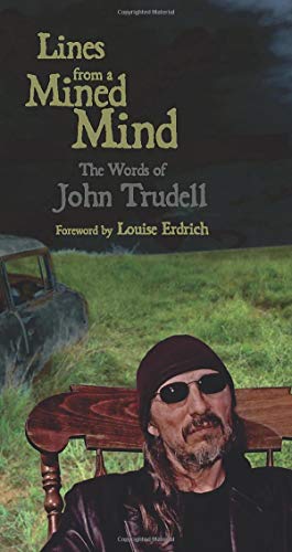 Lines from a Mined Mind The Words of John Trudell