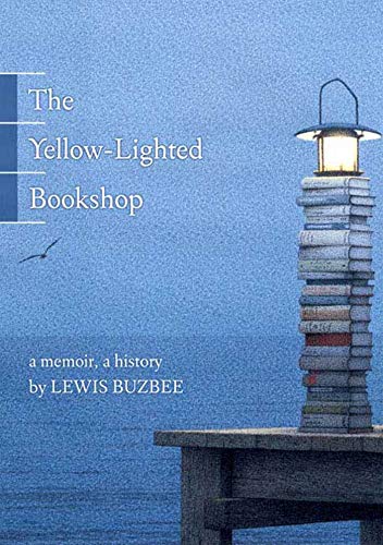THE YELLOW-LIGHTED BOOKSHOP a Memoir, a History