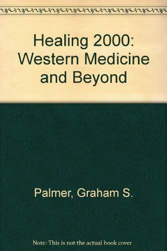 Healing 2000: Western Medicine and Beyond