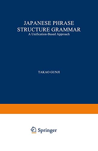 Japanese Phrase Structure Grammar: A Unification-Based Approach