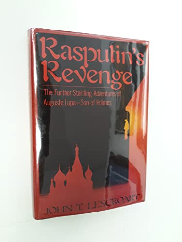RASPUTIN'S REVENGE: THE FURTHER STARTLING ADVENTURES OF AUGUSTE LUPA--SON OF HOLMES