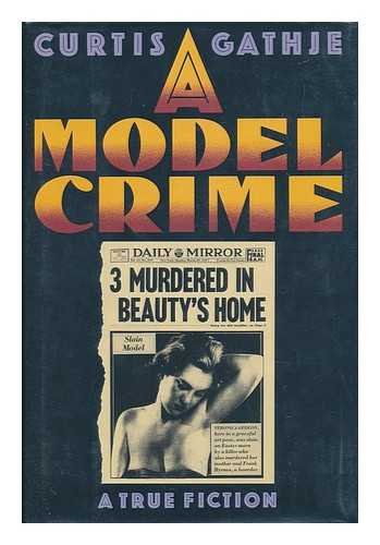 A MODEL CRIME/ True Fiction