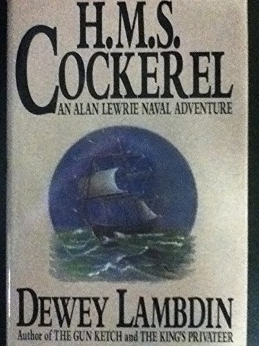 H. M. S. Cockerel : An Alan Lewrie Naval Adventure