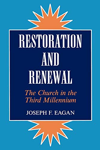 Restoration and Renewal : The Church in the Third Millennium