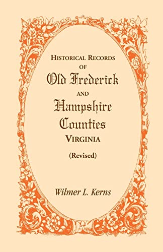 Historical Records of Old Frederick & Hampshire Counties, Va.