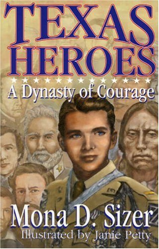 TEXAS HEROES, A DYNASTY OF COURAGE
