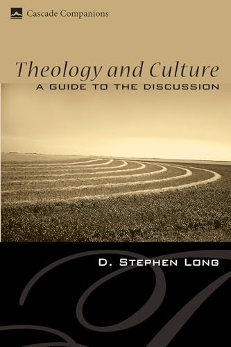 Theology and Culture: A Guide to the Discussion (Cascade Companions)