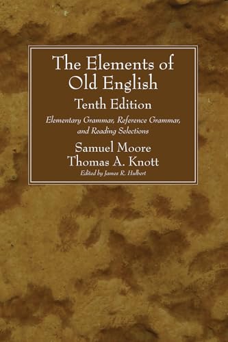 

The Elements of Old English, Tenth Edition: Elementary Grammar, Reference Grammar, and Reading Selections