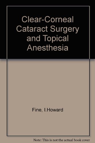 Clear-Corneal Cataract Surgery and Topical Anesthesia