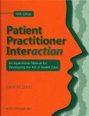Patient Practitioner Interaction: An Experimental Manual for Developing the Art of Health Care
Patient Practitioner Interaction: An Experimental Manual for Developing the Art of Health Care