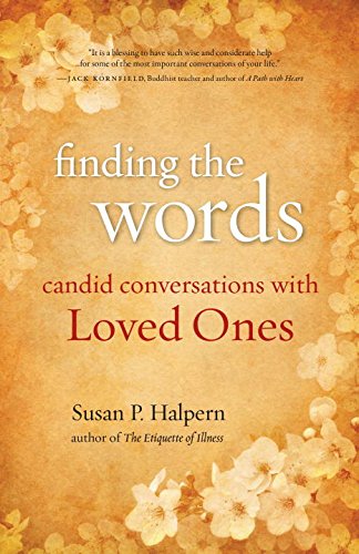 Finding the Words : Candid Conversations with Loved Ones