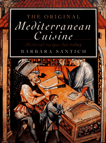 The Original Mediterranean Cuisine: Medieval Recipes for Today