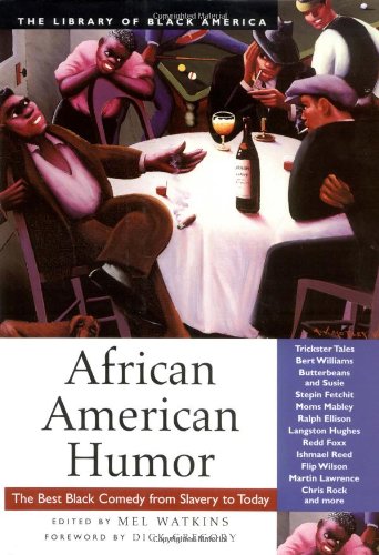 African American Humor: The Best Black Comedy from Slavery to Today (The Library of Black America...
