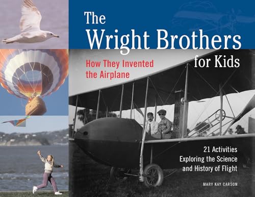 Wright Brothers for Kids : How They Invented the Airplane : 21 Activities Exploring the Science and History of Flight
Wright Brothers for Kids : How They Invented the Airplane : 21 Activities Exploring the Science and History of Flight