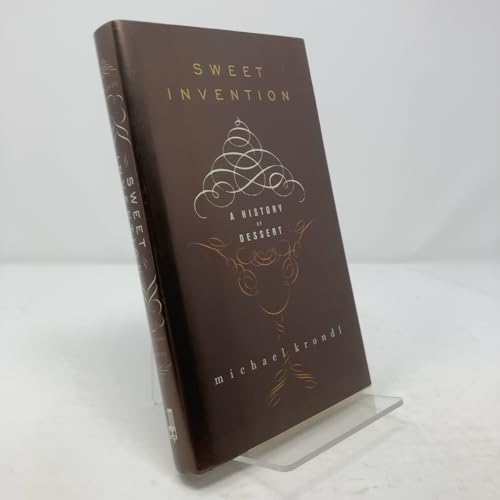Sweet Invention : A History of Dessert